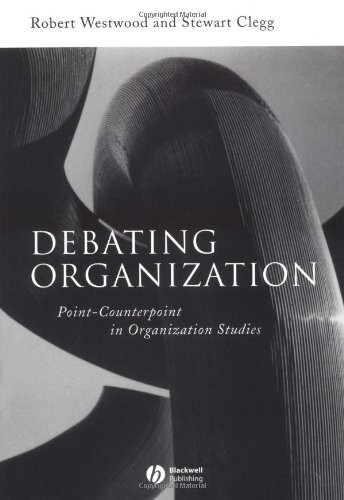 Debating organization :point-counterpoint in organization studies