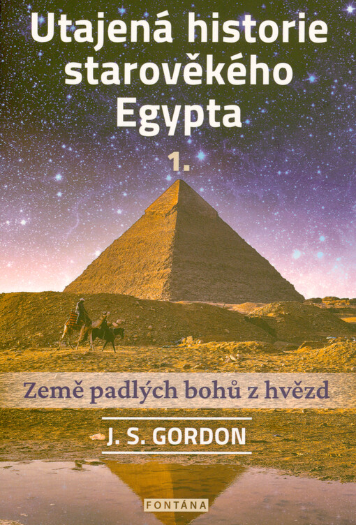 Utajená historie starověkého Egypta : země padlých bohů z hvězd