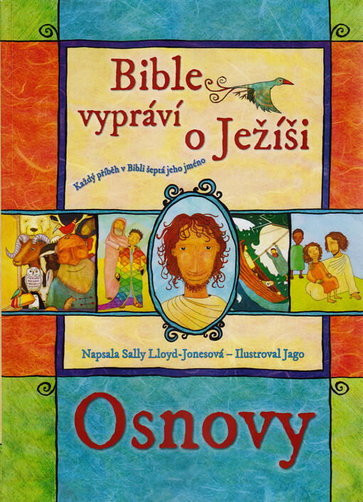 Bible vypráví o Ježíši : osnovy : každý příběh v Bibli šeptá jeho jméno