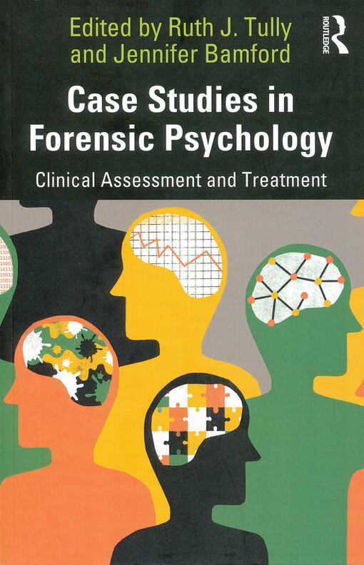 Case studies in forensic psychology : clinical assessment and treatment