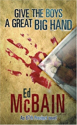 Give the boys a great big hand :an 87th precinct novel