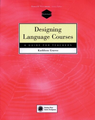 DESIGNING LANGUAGE COURSES -  Kathleen Graves