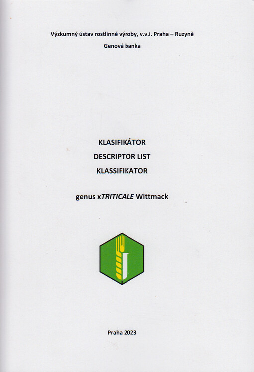 Klasifikátor genus xTRITICALE Wittmack = Descriptor list genus xTRITICALE Wittmack = Klassifikator genus xTRITICALE Wittmack