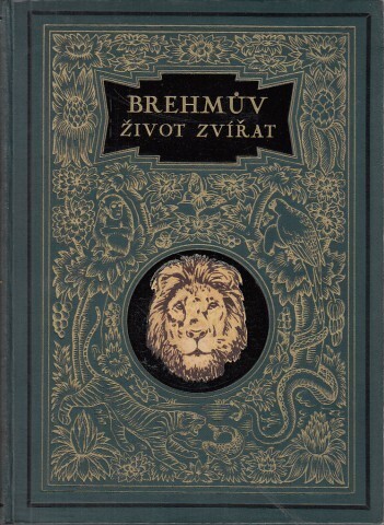 Brehmův život zvířat.Díl 4.,Ssavci.