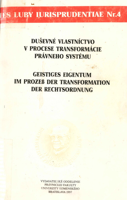 Duševné vlastníctvo v procese transformácie právneho systému : IV. Lubyho právnické dni : medzinárodná konferencia Bratislava, 23.-25. september 1996