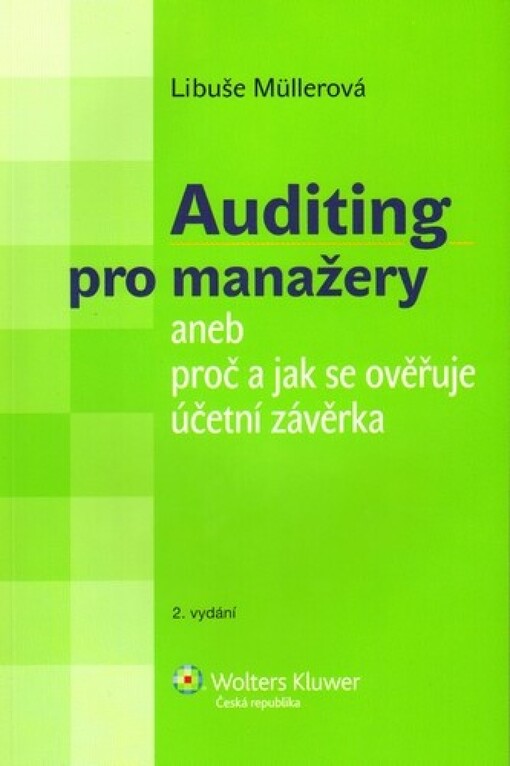 Auditing pro manažery, aneb, Proč a jak se ověřuje účetní závěrka