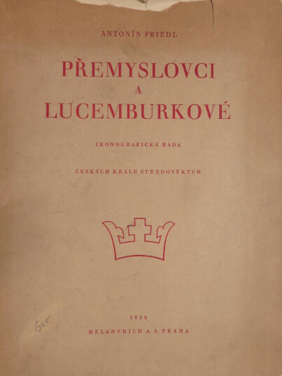 Přemyslovci a Lucemburkové : ikonografická řada českých králů středověkých