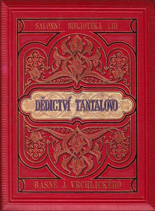 Dědictví Tantalovo :básně Jaroslava Vrchlického : (1884-1887)