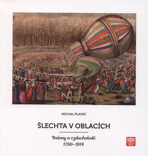 Šlechta v oblacích : balony a vzducholodě 1790-1914
