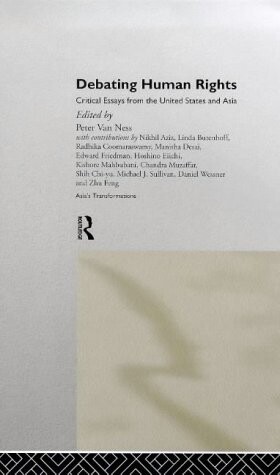 Debating Human Rights: Critical Essays from the United States and Asia (Asia's Transformations)