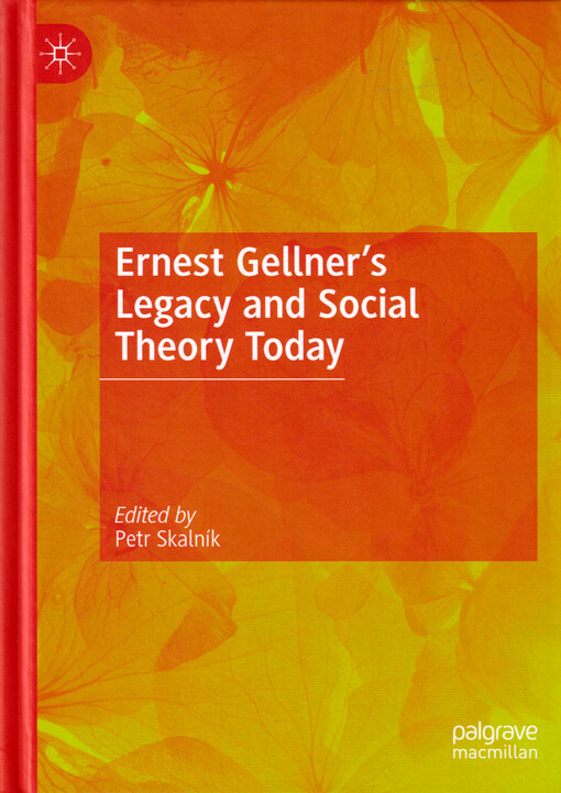 Ernest Gellner’s legacy and social theory today