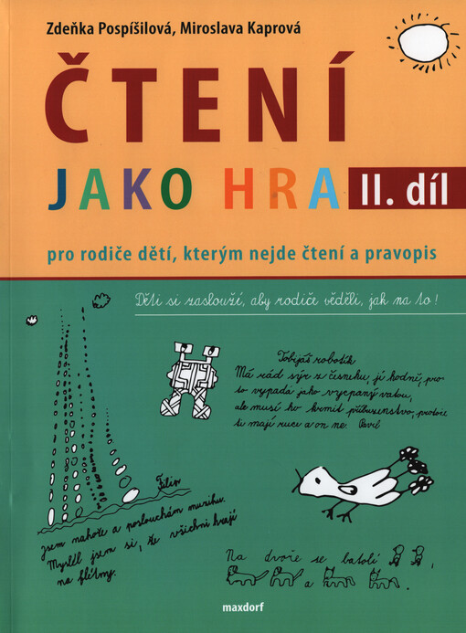 Čtení jako hra : pro rodiče dětí, kterým nejde čtení a pravopis. II. díl