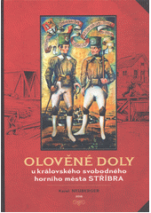Olověné doly u královského svobodného horního města Stříbra  (odkaz v elektronickém katalogu)
