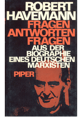 Fragen, Antworten, Fragen : aus der Biographie eines deutschen Marxisten  (odkaz v elektronickém katalogu)