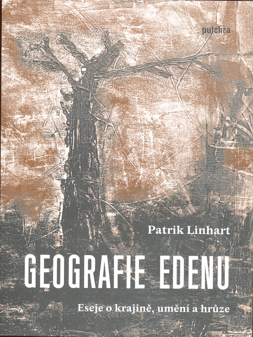 Geografie Edenu : eseje o krajině, umění a hrůze