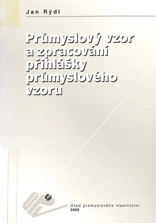 Průmyslový vzor a zpracování přihlášky průmyslového vzoru