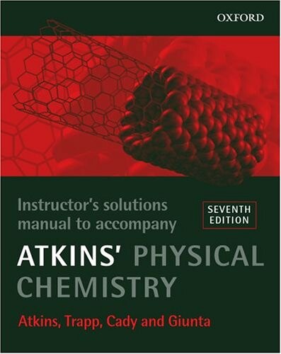Instructor's solutions manual to accompany Atkins' physical chemistry seventh edition