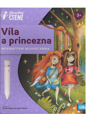 Víla a princezna : interaktivní mluvící kniha  (odkaz v elektronickém katalogu)