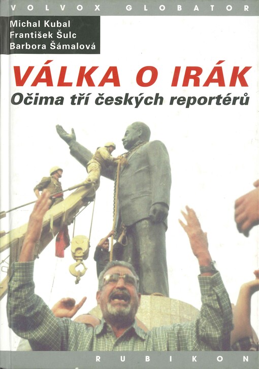 Válka o Irák: očima tří českých reportérů
