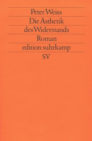 Die Ästhetik des Widerstands. Roman. ( Neue Folge, 501).