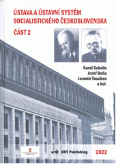 Ústava a ústavní systém socialistického Československa. Část 2  (odkaz v elektronickém katalogu)