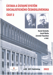 Ústava a ústavní systém socialistického Československa. Část 1  (odkaz v elektronickém katalogu)