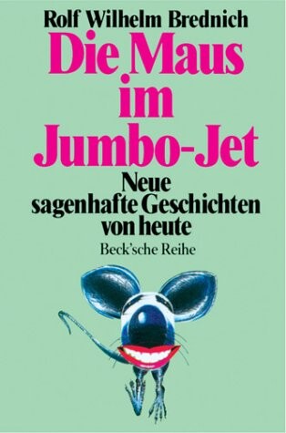 Die Maus im Jumbo- Jet. Neue sagenhafte Geschichten von heute.