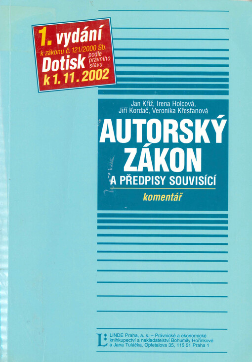 Autorský zákon a předpisy souvisící : komentář : text předpisů je aktualizován k 1.11.2002
