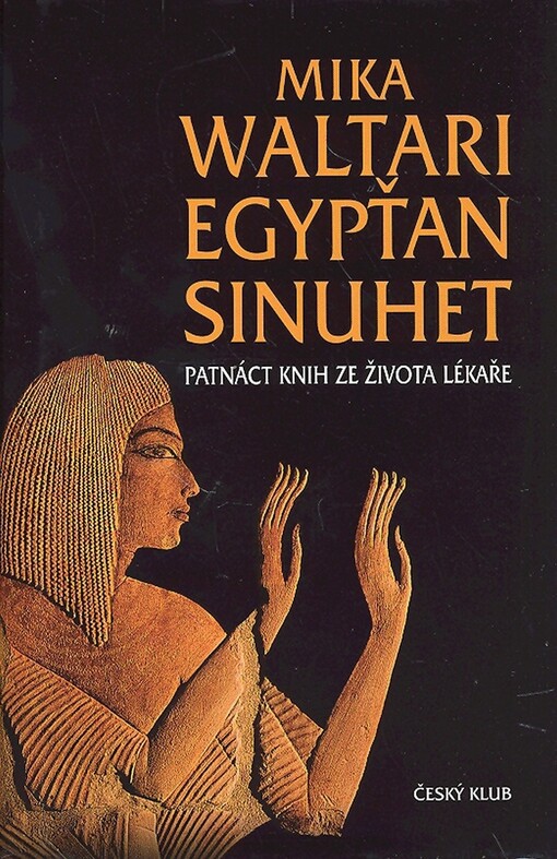 Egypťan Sinuhet :patnáct knih ze života lékaře, V Českém klubu 10. vyd.