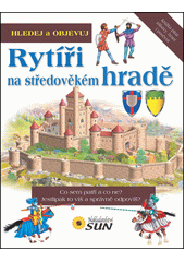 Rytíři na středověkém hradě  (odkaz v elektronickém katalogu)
