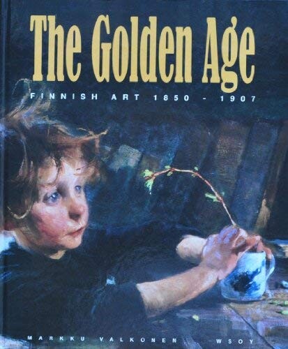 The golden age :finnish art, 1850-1907