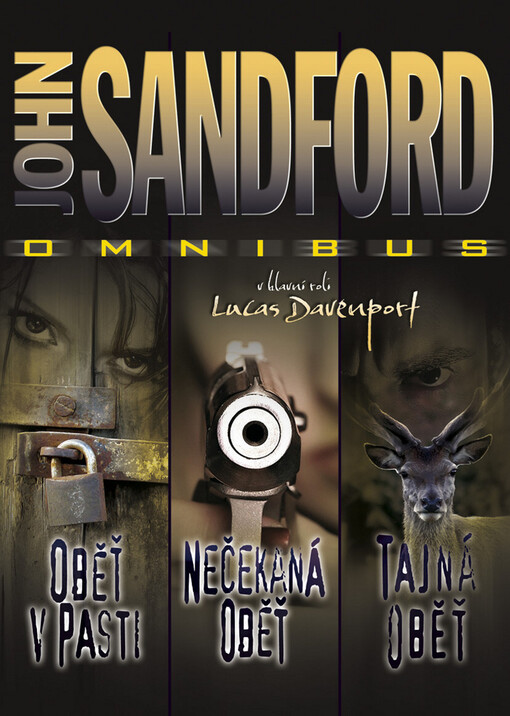 Oběť v pasti ;Nečekaná oběť ; Tajná oběť : John Sandford omnibus : v hlavní roli Lucas Davenport