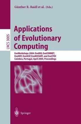 Applications of evolutionary computing :EvoWorkshops 2004: EvoBIO, EvoC0MNET, EvoHOT, EvoIASP, EvoMUSART, and EvoSTOC, Coimbra, Portugal, April 5-7, 2004 : proceedings
