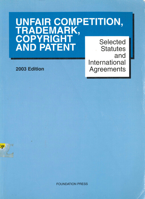 Selected statutes and international agreements on unfair competition, trademark, copyright and patent