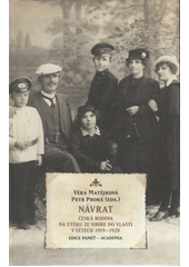 Návrat : česká rodina na útěku ze Sibiře do vlasti v letech 1919-1920  (odkaz v elektronickém katalogu)