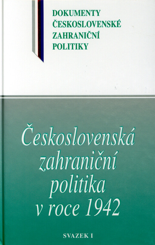 Československá zahraniční politika v roce 1942, sv. 1