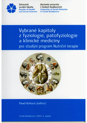 Vybrané kapitoly z fyziologie, patofyziologie a klinické medicíny : pro studijní program Nutriční terapie  (odkaz v elektronickém katalogu)