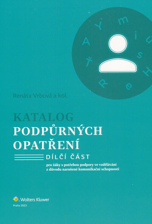 Katalog podpůrných opatření : dílčí část : pro žáky s potřebou podpory ve vzdělávání z důvodu narušené komunikační schopnosti
