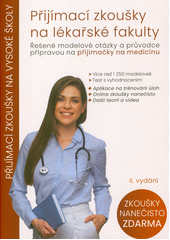 Přijímací zkoušky na lékařské fakulty : řešené modelové otázky a průvodce přípravou na přijímačky na medicínu  (odkaz v elektronickém katalogu)