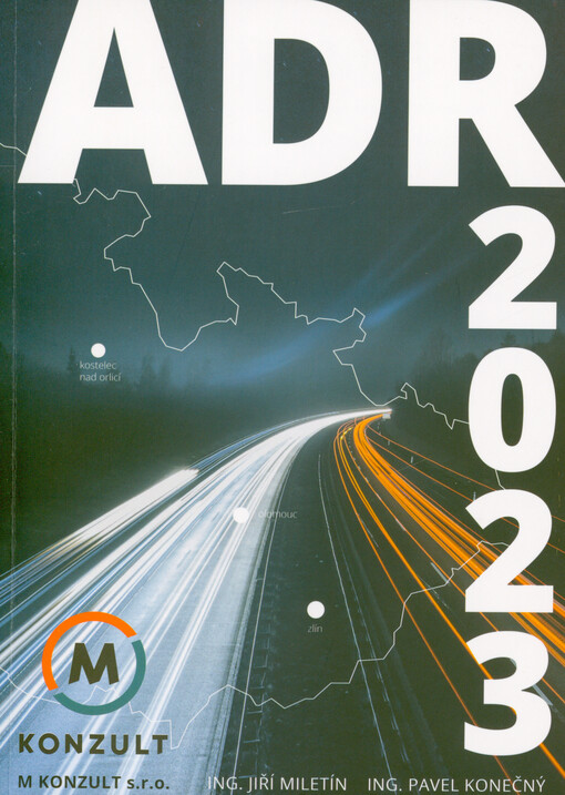 ADR 2023 : přeprava nebezpečných věcí po silnici dle Dohody o mezinárodní silniční přepravě nebezpečných věcí : příručka pro školení řidičů a osob podílejících se na přepravě nebezpečných věcí dle Dohody ADR