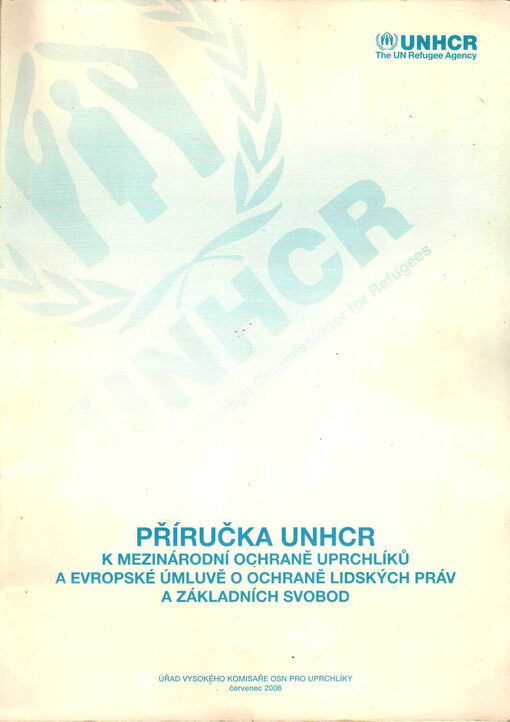 Příručka UNHCR k mezinárodní ochraně uprchlíků a Evropské úmluvě o ochraně lidských práv a základních svobod