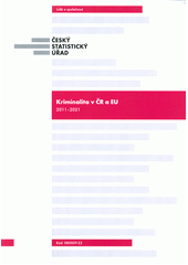 Kriminalita v ČR a EU : 2011-2021 : kriminalita, nehody  (odkaz v elektronickém katalogu)