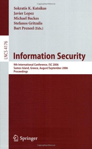 Information security :9th international conference, ISC 2006, Samos Island, Greece, August 30 - September 2, 2006 : proceedings