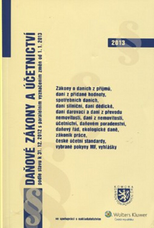 Daňové zákony a účetnictví :podle stavu k 31.12.2012 s paralelním vyznačením změn od 1.1.2013 : vhodné jako pomůcka ke kvalifikačním zkouškám na daňového poradce
