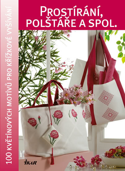 Prostírání, polštáře a spol. :100 květinových motivů pro křížkové vyšívání