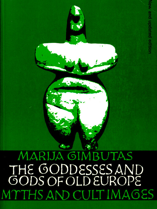 The goddesses and gods of Old Europe : 6500-3500 BC : myths and cult images
