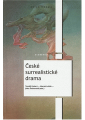 České surrealistické drama  (odkaz v elektronickém katalogu)