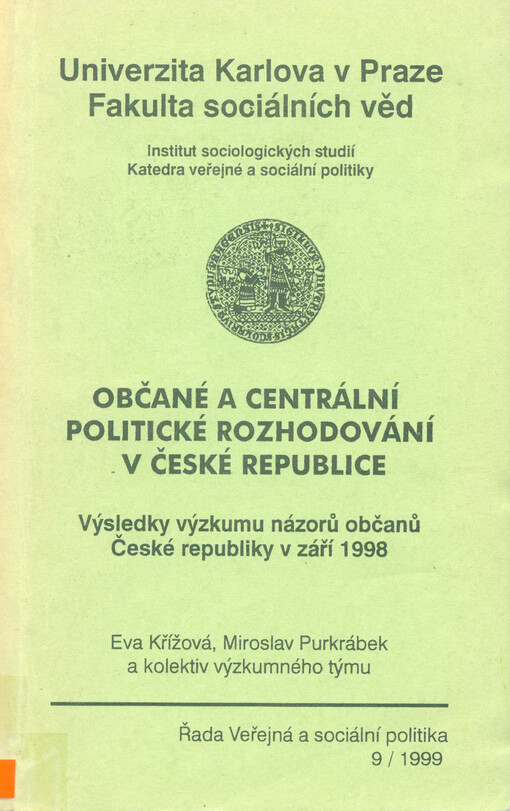 Občané a centrální politické rozhodování v České republice : výsledky výzkumu názorů občanů České republiky v září 1998