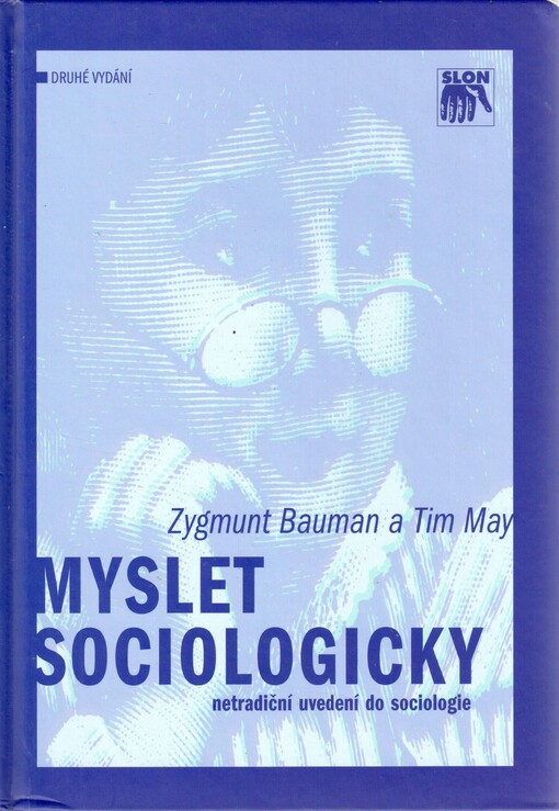 Myslet sociologicky: netradiční uvedení do sociologie