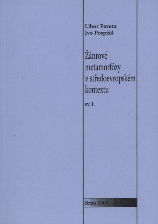 Žánrové metamorfózy v středoevropském kontextu, svazek I